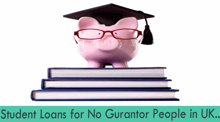 students loans for no guarantor people in uk